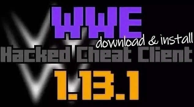 WWE Hacked Client 1.13.1 — чит клиент Майнкрафт
